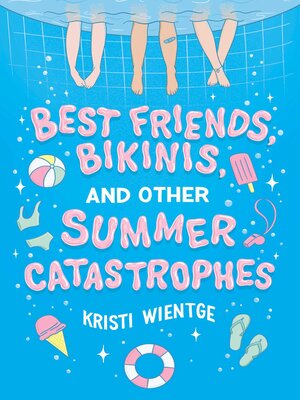cover image of Best Friends, Bikinis, and Other Summer Catastrophes